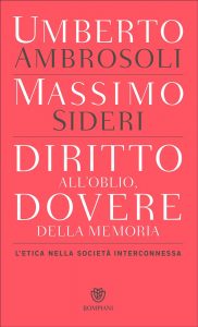 Diritto all’oblio, dovere della memoria