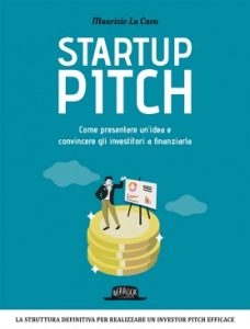Startup Pitch: come presentare un’idea e convincere gli investitori a finanziarla