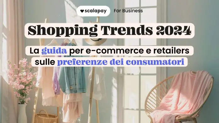 Shopping Trends 2024: le chiavi per il successo nell’e-commerce